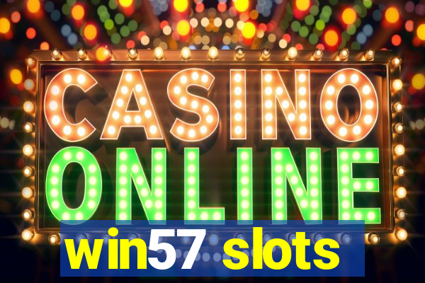 win57 slots
